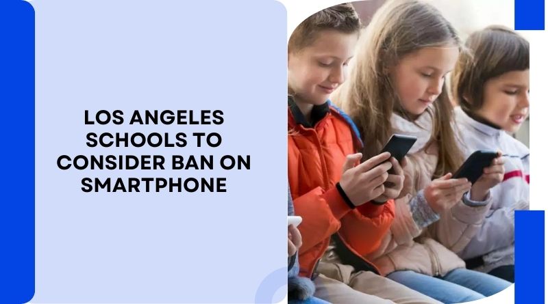 Los Angeles schools to consider ban on smartphones