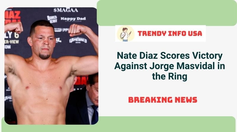 Nate Diaz Scores Victory Against Jorge Masvidal in the Ring