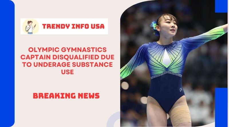 Olympic Gymnastics Captain Disqualified Due to Underage Substance Use