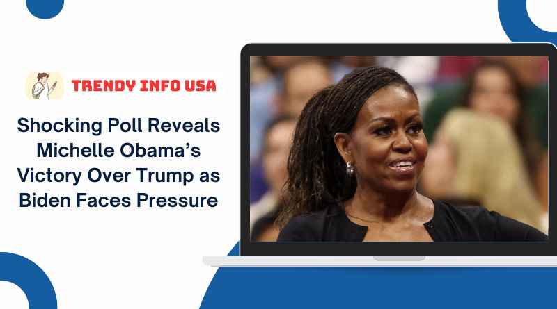 Shocking Poll Reveals Michelle Obama’s Victory Over Trump as Biden Faces Pressure