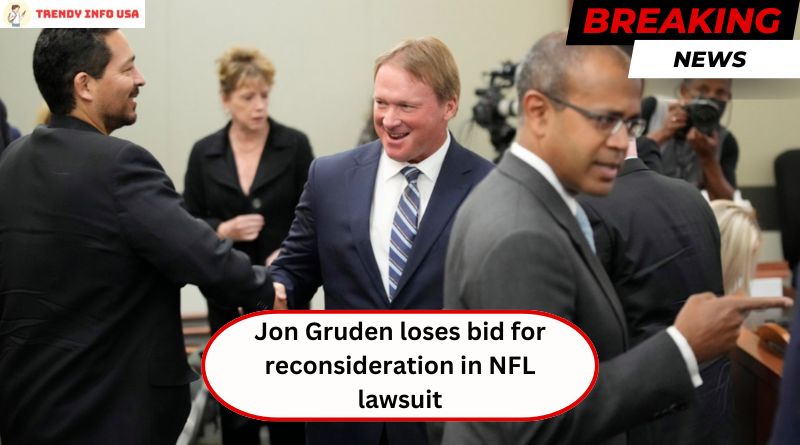 Jon Gruden loses bid for reconsideration in NFL lawsuit