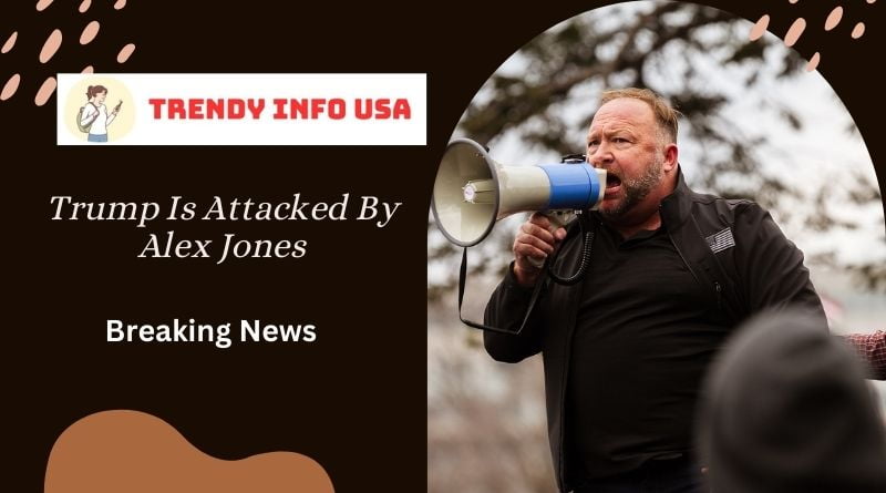 Trump Is Attacked By Alex Jones